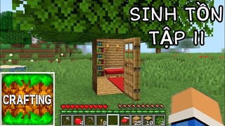 SINH TỒN CRAFTING AND BUILDING | Tập 11 | Làm Lại Cửa Nhà Cây Sau Đó Đi Đánh Rồng..!!