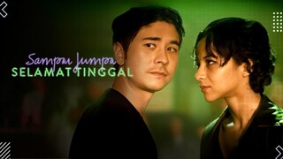 🎬 SAMPAI JUMPA, SELAMAT TINGGAL (2024)‼️