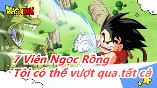 [7 Viên Ngọc Rồng/Hoành Tráng/Beat Hòa Âm] Tôi có thể vượt qua cả thần