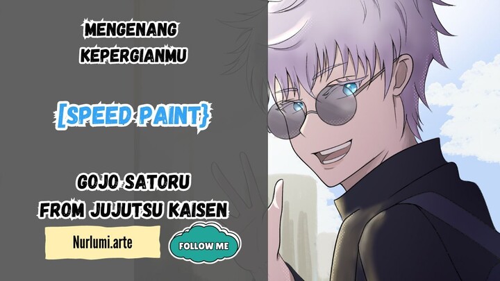 [SPEED PAINT] BARU KESAMPEAN GAMBAR GOJO SATORU FROM JUJUTSU KAISEN, MARI MENGENANG