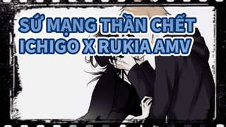 Sứ Mạng Thần Chết
Ichigo x Rukia AMV