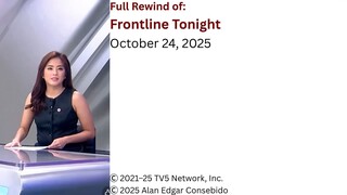 Frontline Tonight Rewind – October 24, 2025