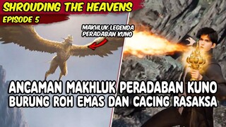 EPISODE 5 - SHROUDING THE HEAVENS - ANCAMAN MAKHLUK PERADABAN KUNO BURUNG SAYAP EMAS