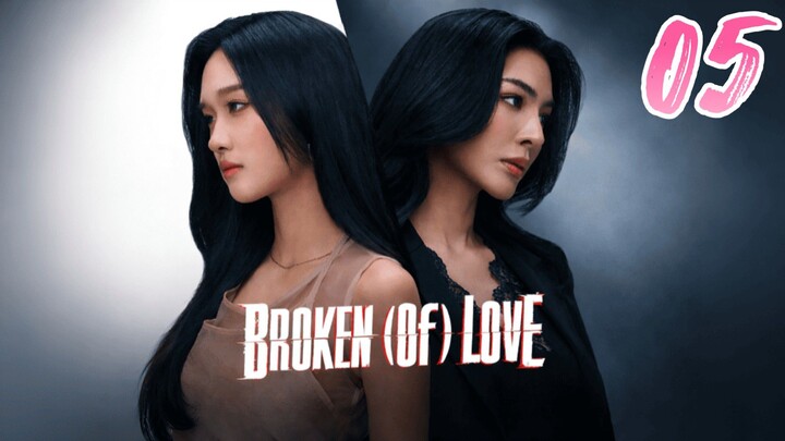 Broken of Love the Series | Episode 5 - ENG SUB