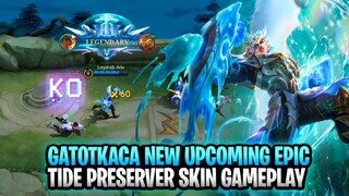 Gatotkaca New Upcoming Epic Skin | Tide Preserver Gameplay | Mobile Legends: Bang Bang