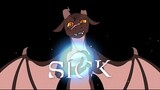 SICK | Animation Meme