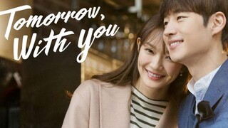 Tomorrow With You Ep. 7 English Subtitle