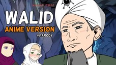 WALID ANIME VERSION 💀