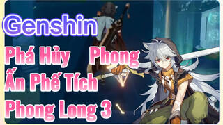 Phá Hủy Phong Ấn Phế Tích Phong Long 3