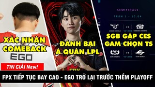 TIN GIẢI 207: FPX VƯỢT QUA JDG | GAM QUYẾT ĐỊNH CHỌN TS | EGO TRỞ LẠI THI ĐẤU