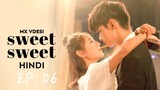 Sweet Sweet | Hindi Dubbed | 2021  Season 1 ( ep : 06 )