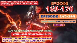 Alur Cerita Swallowed Star Season 2 Episode 143-144 | 169-170