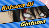 Itu Katsura, Bukan Zura! | Gintama
