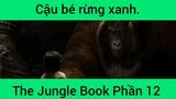 Cậu bé rừng xanh The Jungle Book Phần 12