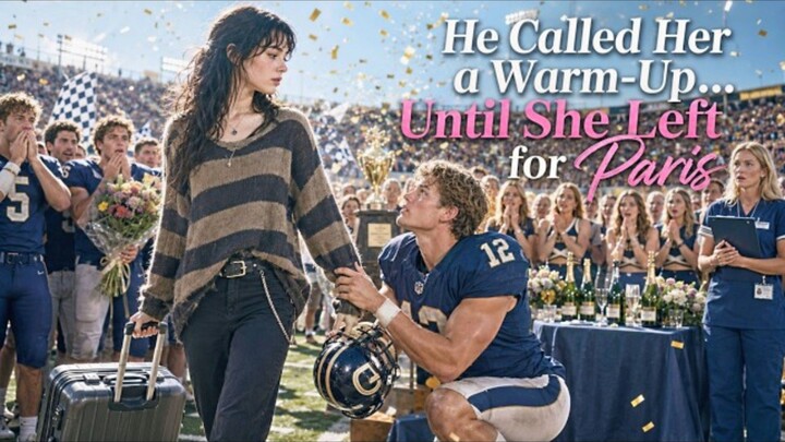 He Called Her A Warm-Up Until She Left For Paris