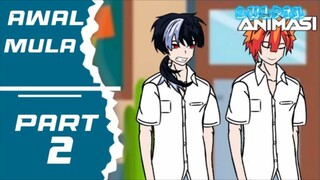 AWAL MULA PART 2 - DRAMA ANIMASI SEKOLAH