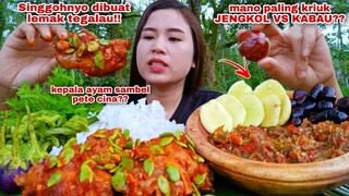 MAKAN JENGKOL CAMPUR KABAU MENTAH PETE SAMBEL KEPALA AYAM LALAPAN MENTAH REBUS GENJER SAMBEL TERASI