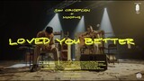 Loved You Better - Sam Concepcion, Moophs (#TY2021 Live - Lyric Vid)