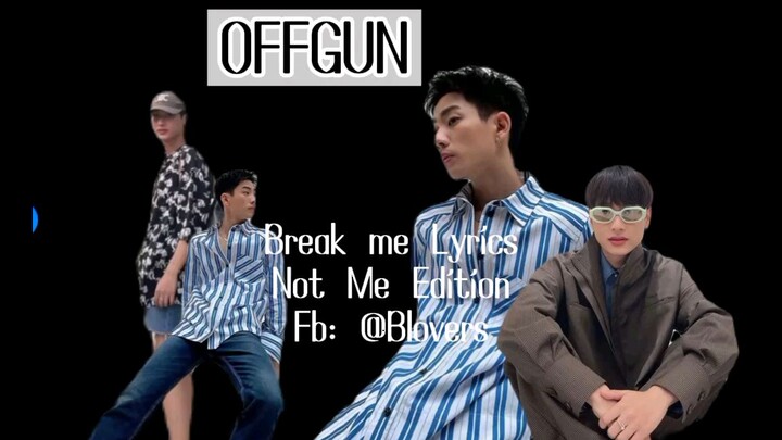 Break me Lyrics ft. Wohlm NOT ME EDITION OFFGUN