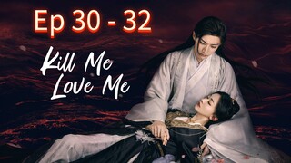 Kill Me Love Me Episode 30 - 32 END