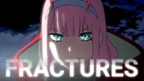 DARLING IN THE FRANXX - Zero Two & Hiro 「 AMV 」 Fractures