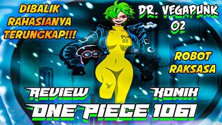 REVIEW KOMIK OP 1061 - MENGEJUTKAN RAHASIA DR. VEGAPUNK?! SERAPHIM PULAU MASA DEPAN EGGHEAD!!!