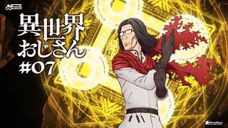 [S1] Tập 07 - Chú Tôi Trở Về Từ Dị Giới [Vietsub]