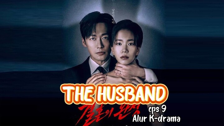 The husband eps 9 (2026) Alur K-drama