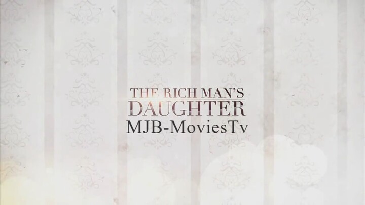 The Rich Man’s Daughter - Full Episode 60