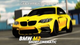 BMW M2 | Short Cinematic | • Car Parking Multiplayer • |