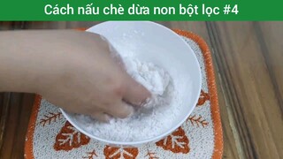 Cách nấu chè dừa non bột lọc p4