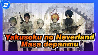 Yakusoku no Neverland|Semoga masa depanmu diterangi oleh cahaya._2