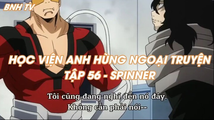 HỌC VIỆN ANH HÙNG NGOẠI TRUYỆNTẬP 56 - SPINNER