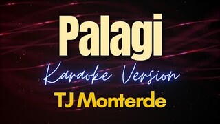 PALAGI - TJ Monterde (Karaoke)