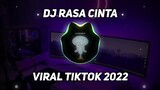 DJ RASA CINTA REMIX VIRAL TIKTOK TERBARU 2022