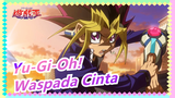 [MAD Yu-Gi-Oh!] Waspada Cinta