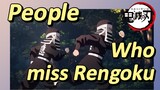 People Who miss Rengoku