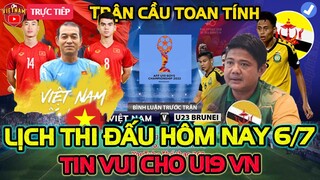 🔴Lịch Trực Tiếp Bóng Đá Hôm Nay 6/7: U19 Việt Nam vs U19 Brunei, Trận Cầu Toan Tính