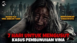 KETIKA ARWAH VINA HANYA PUNYA WAKTU 7 HARI UNTUK MENYELESAIKAN MASALAH DI DUNIA