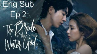 The Bride of the Water God  Ep 2 Eng Sub