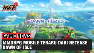 Dawn of Isle, MMORPG Terbaru Dari NetEase Segera Hadir di Android!