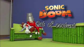 Sonic Boom Out of context + Funny moments