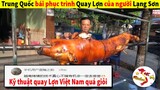 Netizen Trung Quốc "Bất Ngờ" về trình độ quay lợn của dân Lạng Sơn Việt Nam| Richer Việt Nam