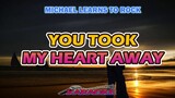 YOU TOOK MY HEART AWAY - MICHAEL LEARNS TO ROCK  [ KARAOKE ]