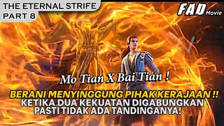 GABUNGAN KEKUATAN LELUHUR MO TIAN & BAI TIAN, MUSUHNYA KETAR KETIR ! -ALUR THE ETERNAL STRIFE PART 8