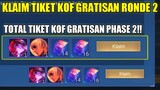 KLAIM TIKET KOF GRATISAN RONDE 2!! TOTAL TIKET KOF GRATIS PHASE 2 - Mobile Legends