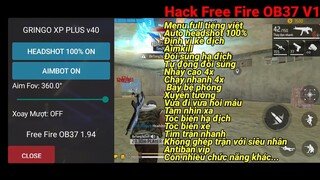 Menu GRINGO XP V40 Menu Tiếng Việt Aimkill, Fix Văng 100% Hack Free Fire Ob 37