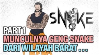 MUNCULNYA GENG SNAKE DARI WILAYAH BARAT PART 1 - Animasi Drama Series