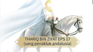 special ramadhan Tariq bin ziyad eps 17 sub indo