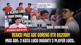 Reaksi Mas Ade Goreng BTR Razeboy ! Mas Ade : 2 Player Lucu Yawi Eman.. BTR Kalah Lawan Geek MPL ID
